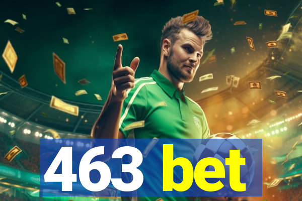 463 bet